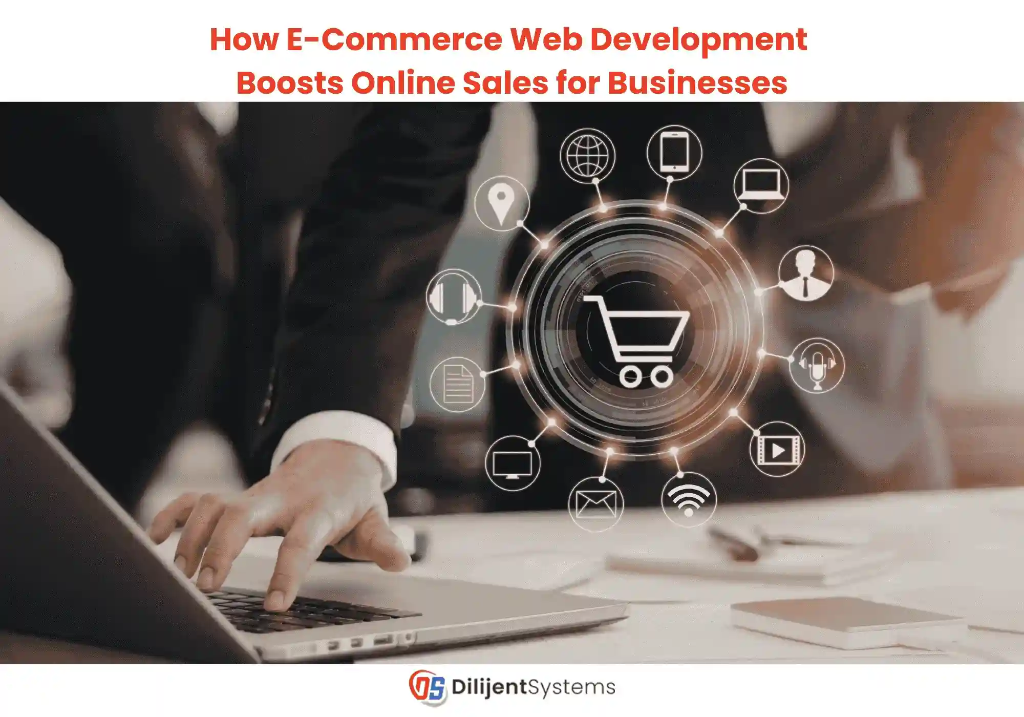 How E-Commerce Web Development Boosts Online Sales