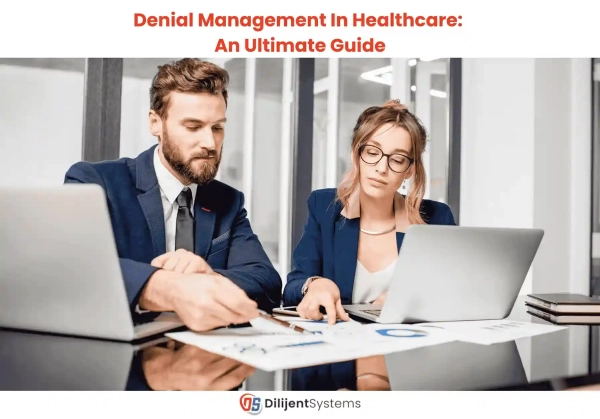 Denial Management In Healthcare: An Ultimate Guide