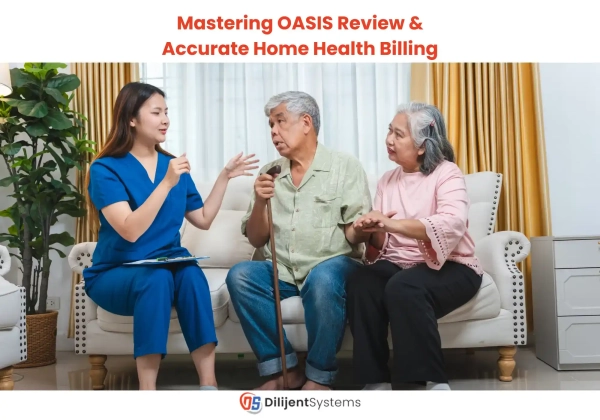 Mastering OASIS Review & Accurate Home Health Billing